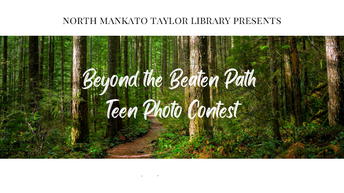 North Mankato Taylor LIbrary | Beyond the Beaten Path Teen Photo Contest